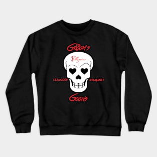 The Groom's Goons - Pellagrino Wedding 2017 Crewneck Sweatshirt